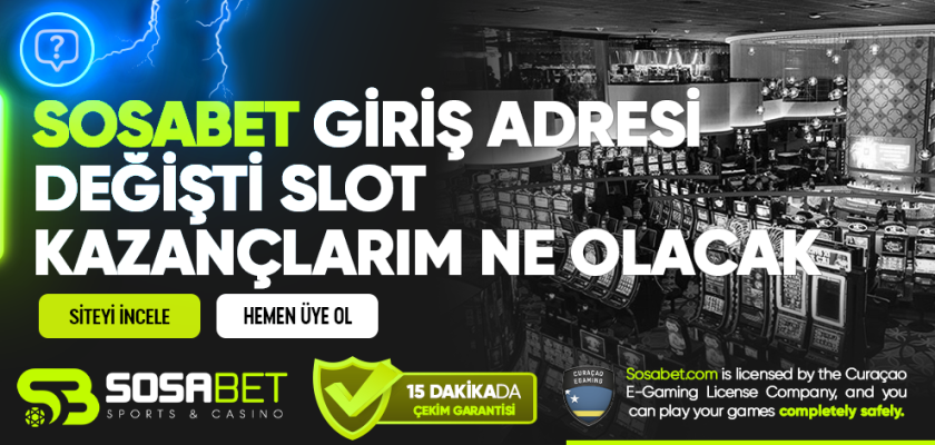 Sosabet Giriş Adresi Değişti Slot Kazançlarım Ne Olacak