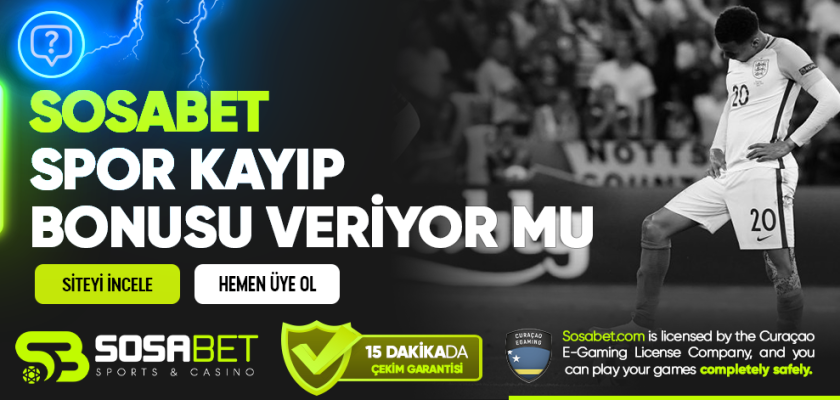 Sosabet Spor Kayıp Bonusu Veriyor mu