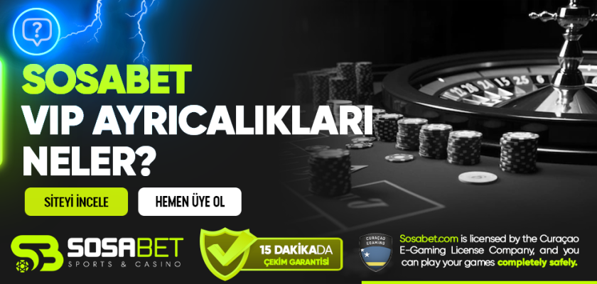 Sosabet VIP Ayrıcalıkları Neler